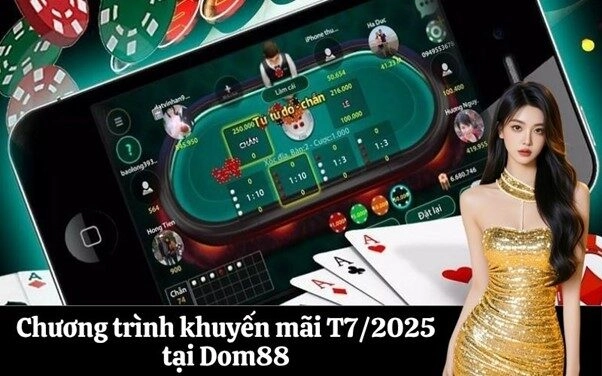 Chương trình khuyến mãi T7/2025 tại Dom88