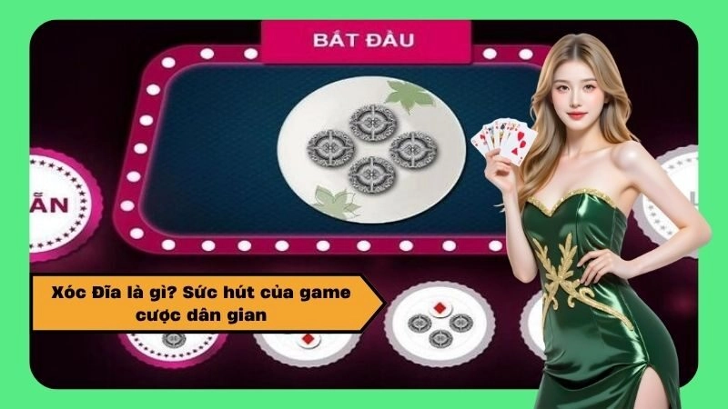 Xóc Đĩa là gì? Sức hút của game cược dân gian
